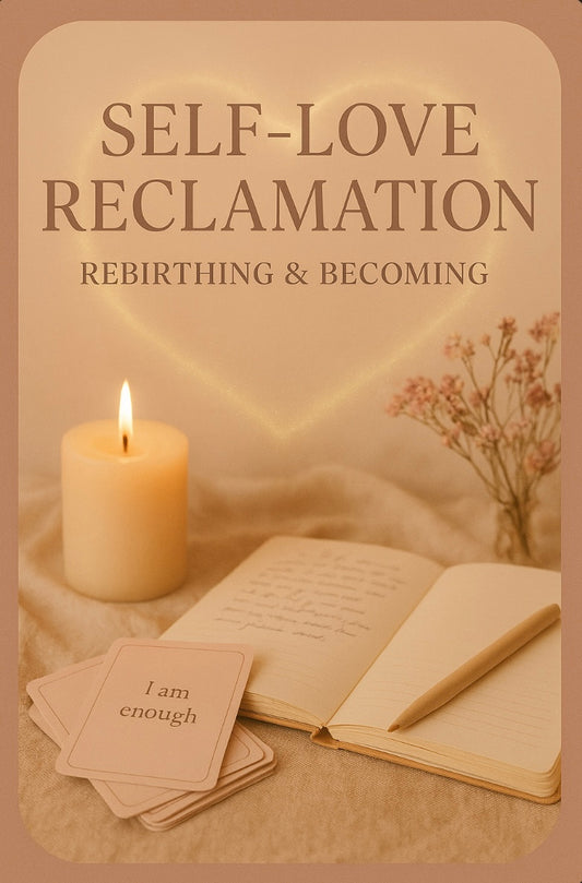 Self-Love Reclamation – Rebirthing & Becoming